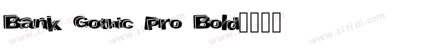 Bank Gothic Pro Bold字体转换